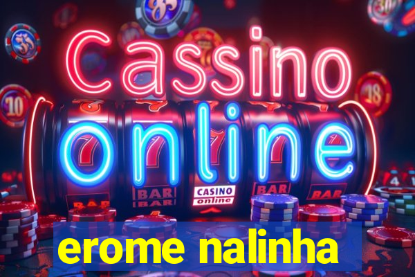 erome nalinha